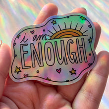 Load image into Gallery viewer, I Am Enough Holographic Sticker