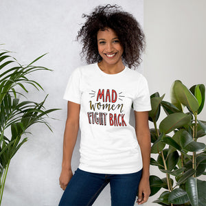 Mad Women Fight Back T-Shirt
